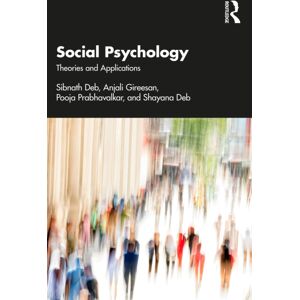 Taylor & Francis Ltd Social Psychology : Theories And Applications Taylor & Francis Ltd Social Psychology : Theories And Applications