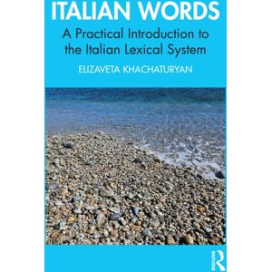 Taylor & Francis Ltd Italian Words : A Practical Introduction To The Italian Lexical System Taylor & Francis Ltd Italian Words : A Practical Introduction To The Italian Lexical System