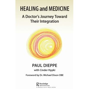 Taylor & Francis Ltd Healing And Medicine : A Doctor'S Journey Toward Their Integration Taylor & Francis Ltd Healing And Medicine : A Doctor'S Journey Toward Their Integration