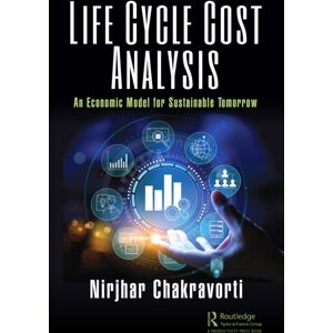 Taylor & Francis Ltd Life Cycle Cost Analysis : An Economic Model For Sustainable Tomorrow Taylor & Francis Ltd Life Cycle Cost Analysis : An Economic Model For Sustainable Tomorrow