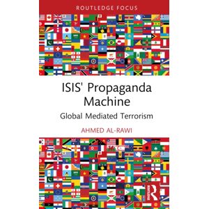 Taylor & Francis Ltd Isis' Propaganda Machine : Global Mediated Terrorism Taylor & Francis Ltd Isis' Propaganda Machine : Global Mediated Terrorism