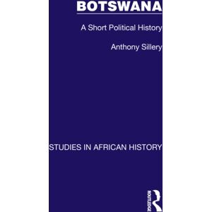 Taylor & Francis Ltd Botswana : A Short Political History Taylor & Francis Ltd Botswana : A Short Political History