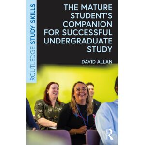 Taylor & Francis Ltd The Mature Student’s Companion For Successful Undergraduate Study Taylor & Francis Ltd The Mature Student’s Companion For Successful Undergraduate Study