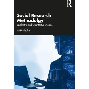 Taylor & Francis Ltd Social Research Methodology : Qualitative And Quantitative Designs Taylor & Francis Ltd Social Research Methodology : Qualitative And Quantitative Designs