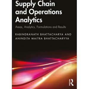 Taylor & Francis Ltd Supply Chain And Operations Analytics : Areas, Analytics, Formulations And Results Taylor & Francis Ltd Supply Chain And Operations Analytics : Areas, Analytics, Formulations And Results