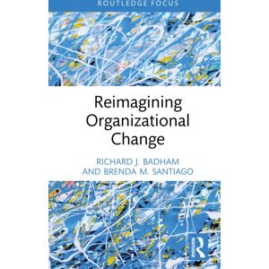 Taylor & Francis Ltd Reimagining Organizational Change Taylor & Francis Ltd Reimagining Organizational Change