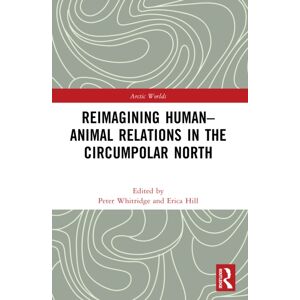Taylor & Francis Ltd Reimagining Human-Animal Relations In The Circumpolar North Taylor & Francis Ltd Reimagining Human-Animal Relations In The Circumpolar North