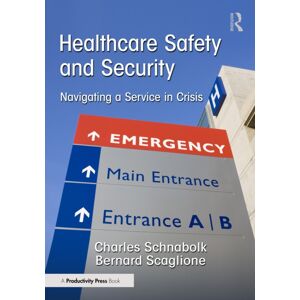 Taylor & Francis Ltd Healthcare Safety And Security : Navigating A Service In Crisis Taylor & Francis Ltd Healthcare Safety And Security : Navigating A Service In Crisis
