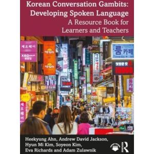 Taylor & Francis Ltd Korean Conversation Gambits: Developing Spoken Language : A Resource Book For Learners And Teachers Taylor & Francis Ltd Korean Conversation Gambits: Developing Spoken Language : A Resource Book For Learners And Teachers
