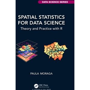 Taylor & Francis Ltd Spatial Statistics For Data Science : Theory And Practice With R Taylor & Francis Ltd Spatial Statistics For Data Science : Theory And Practice With R