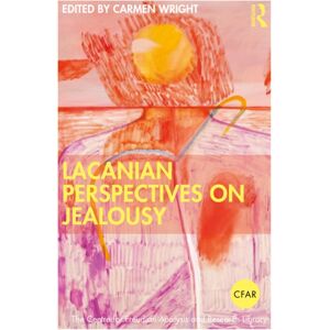 Taylor & Francis Ltd Lacanian Perspectives On Jealousy Taylor & Francis Ltd Lacanian Perspectives On Jealousy