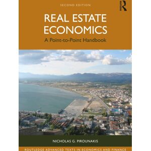 Taylor & Francis Ltd Real Estate Economics : A Point-To-Point Handbook Taylor & Francis Ltd Real Estate Economics : A Point-To-Point Handbook