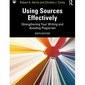 Taylor & Francis Ltd Using Sources Effectively : Strengthening Your Writing And Avoiding Plagiarism Taylor & Francis Ltd Using Sources Effectively : Strengthening Your Writing And Avoiding Plagiarism
