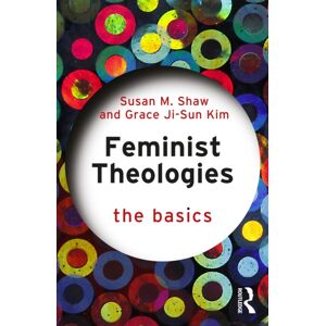 Taylor & Francis Ltd Feminist Theologies: The Basics Taylor & Francis Ltd Feminist Theologies: The Basics
