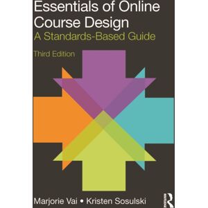 Taylor & Francis Ltd Essentials Of Online Course Design : A Standards-Based Guide Taylor & Francis Ltd Essentials Of Online Course Design : A Standards-Based Guide