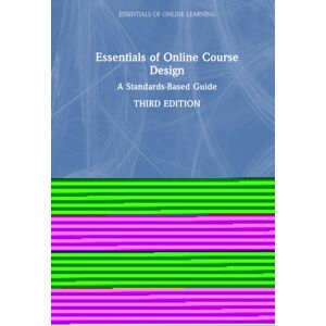 Taylor & Francis Ltd Essentials Of Online Course Design : A Standards-Based Guide Taylor & Francis Ltd Essentials Of Online Course Design : A Standards-Based Guide