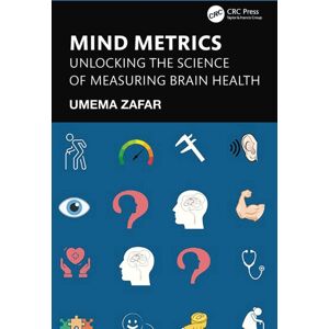 Taylor & Francis Ltd Mind Metrics : Unlocking The Science Of Measuring Brain Health Taylor & Francis Ltd Mind Metrics : Unlocking The Science Of Measuring Brain Health