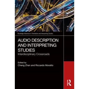 Taylor & Francis Ltd Audio Description And Interpreting Studies : Interdisciplinary Crossroads Taylor & Francis Ltd Audio Description And Interpreting Studies : Interdisciplinary Crossroads
