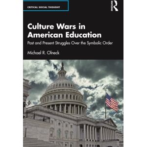Taylor & Francis Ltd Culture Wars In American Education : Past And Present Struggles Over The Symbolic Order Taylor & Francis Ltd Culture Wars In American Education : Past And Present Struggles Over The Symbolic Order