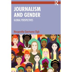 Taylor & Francis Ltd Journalism And Gender : Global Perspectives Taylor & Francis Ltd Journalism And Gender : Global Perspectives