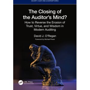 Taylor & Francis Ltd The Closing Of The Auditor’s Mind? : How To Reverse The Erosion Of Trust, Virtue, And Wisdom In Modern Auditing Taylor & Francis Ltd The Closing Of The Auditor’s Mind? : How To Reverse The Erosion Of Trust, Virtue, And Wisdom In Modern Auditing