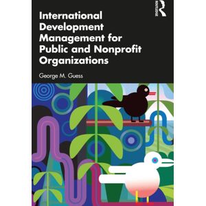 Taylor & Francis Ltd International Development Management For Public And Nonprofit Organizations Taylor & Francis Ltd International Development Management For Public And Nonprofit Organizations