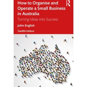 Taylor & Francis Ltd How To Organise And Operate A Small Business In Australia : Turning Ideas Into Success Taylor & Francis Ltd How To Organise And Operate A Small Business In Australia : Turning Ideas Into Success