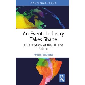 Taylor & Francis Ltd An Events Industry Takes Shape : A Case Study Of The Uk And Poland Taylor & Francis Ltd An Events Industry Takes Shape : A Case Study Of The Uk And Poland