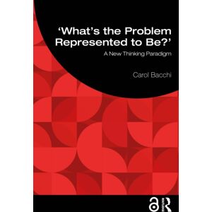 Taylor & Francis Ltd What'S The Problem Represented To Be? : A Thinking Paradigm Taylor & Francis Ltd What'S The Problem Represented To Be? : A Thinking Paradigm