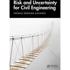 Taylor & Francis Ltd Risk And Uncertainty For Civil Engineering Taylor & Francis Ltd Risk And Uncertainty For Civil Engineering