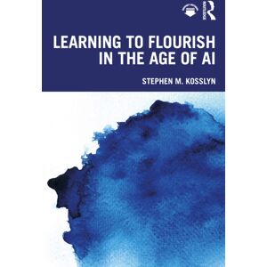 Taylor & Francis Ltd Learning To Flourish In The Age Of Ai Taylor & Francis Ltd Learning To Flourish In The Age Of Ai