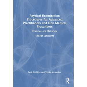 Taylor & Francis Ltd Physical Examination Procedures For Advanced Practitioners And Non-Medical Prescribers : Evidence And Rationale Taylor & Francis Ltd Physical Examination Procedures For Advanced Practitioners And Non-Medical Prescribers : Evidence And Rationale