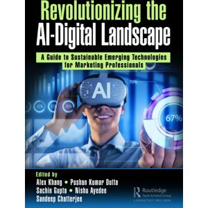 Taylor & Francis Ltd Revolutionizing The Ai-Digital Landscape : A Guide To Sustainable Emerging Technologies For Marketing Professionals Taylor & Francis Ltd Revolutionizing The Ai-Digital Landscape : A Guide To Sustainable Emerging Technologies For Marketing Professionals