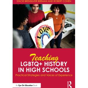 Taylor & Francis Ltd Teaching Lgbtq+ History In High Schools : Practical Strategies And Voices Of Experience Taylor & Francis Ltd Teaching Lgbtq+ History In High Schools : Practical Strategies And Voices Of Experience