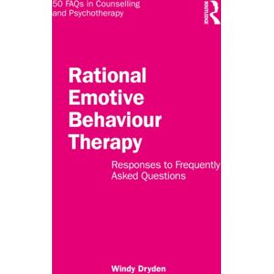 Taylor & Francis Ltd Rational Emotive Behaviour Therapy : Responses To Frequently Asked Questions Taylor & Francis Ltd Rational Emotive Behaviour Therapy : Responses To Frequently Asked Questions