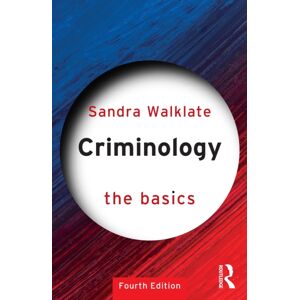 Taylor & Francis Ltd Criminology : The Basics Taylor & Francis Ltd Criminology : The Basics