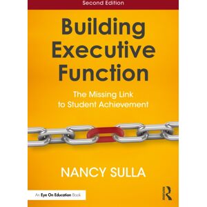 Taylor & Francis Ltd Building Executive Function : The Missing Link To Student Achievement Taylor & Francis Ltd Building Executive Function : The Missing Link To Student Achievement