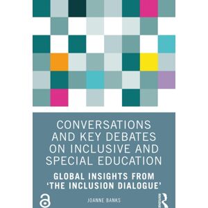 Taylor & Francis Ltd Conversations And Key Debates On Inclusive And Special Education : Global Insights From ‘the Inclusion Dialogue’ Taylor & Francis Ltd Conversations And Key Debates On Inclusive And Special Education : Global Insights From ‘the Inclusion Dialogue’