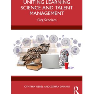 Taylor & Francis Ltd Uniting Learning Science And Talent Management : Org Scholars Taylor & Francis Ltd Uniting Learning Science And Talent Management : Org Scholars