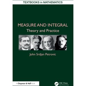 Taylor & Francis Ltd Measure And Integral : Theory And Practice Taylor & Francis Ltd Measure And Integral : Theory And Practice