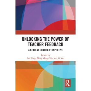 Taylor & Francis Ltd Unlocking The Power Of Teacher Feedback : A Student-Centric Perspective Taylor & Francis Ltd Unlocking The Power Of Teacher Feedback : A Student-Centric Perspective