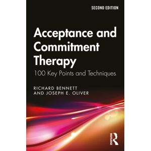 Taylor & Francis Ltd Acceptance And Commitment Therapy : 100 Key Points And Techniques Taylor & Francis Ltd Acceptance And Commitment Therapy : 100 Key Points And Techniques