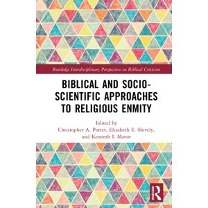 Taylor & Francis Ltd Biblical And Socio-Scientific Approaches To Religious Enmity Taylor & Francis Ltd Biblical And Socio-Scientific Approaches To Religious Enmity