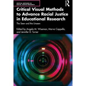 Taylor & Francis Ltd Critical Visual Methods To Advance Racial Justice In Educational Research : The Seen And The Unseen Taylor & Francis Ltd Critical Visual Methods To Advance Racial Justice In Educational Research : The Seen And The Unseen