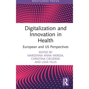 Taylor & Francis Ltd Digitalization And In Health : European And Us Perspectives Taylor & Francis Ltd Digitalization And In Health : European And Us Perspectives
