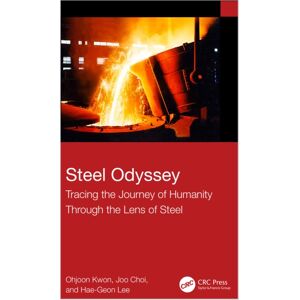 Taylor & Francis Ltd Steel Odyssey : Tracing The Journey Of Humanity Through The Lens Of Steel Taylor & Francis Ltd Steel Odyssey : Tracing The Journey Of Humanity Through The Lens Of Steel