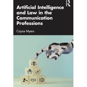 Taylor & Francis Ltd Artificial Intelligence And Law In The Communication Professions Taylor & Francis Ltd Artificial Intelligence And Law In The Communication Professions