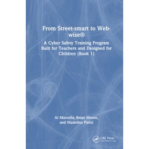 Taylor & Francis Ltd From Street- To Web-Wise® : A Cyber Safety Training Program Built For Teachers And Designed For Children (Book 1) Taylor & Francis Ltd From Street- To Web-Wise® : A Cyber Safety Training Program Built For Teachers And Designed For Children (Book 1)
