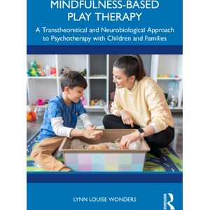 Taylor & Francis Ltd Mindfulness-Based Play Therapy : A Transtheoretical And Neurobiological Approach To Psychotherapy With Children And Families Taylor & Francis Ltd Mindfulness-Based Play Therapy : A Transtheoretical And Neurobiological Approach To Psychotherapy With Children And Families