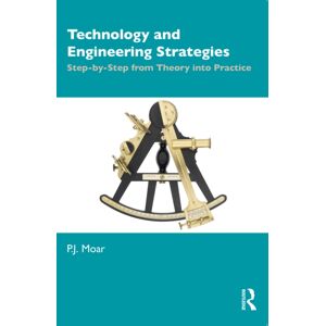 Taylor & Francis Ltd Technology And Engineering Strategies : Step-By-Step From Theory Into Practice Taylor & Francis Ltd Technology And Engineering Strategies : Step-By-Step From Theory Into Practice